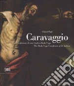 Caravaggio. La crocifissione di Sant'Andrea Back-Vega. Ediz. italiana e inglese libro