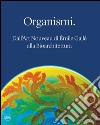 Organismi. Dall'Art Nouveau di Émile Gallé alla bioarchitettura. Ediz. illustrata libro