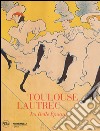 Toulouse-Lautrec. La Belle Epoque. Ediz. illustrata libro