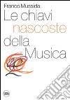 Le chiavi nascoste della musica. CO2 libro di Mussida Franco