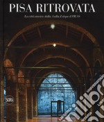 Pisa ritrovata. La città storica dalla A a Z dopo il Piuss. Ediz. a colori