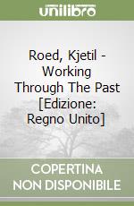 Roed, Kjetil - Working Through The Past [Edizione: Regno Unito] libro