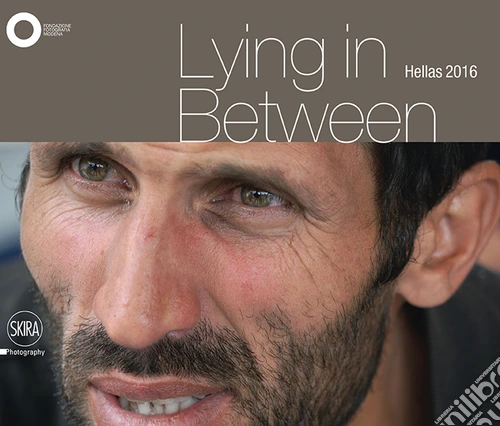 Lying in between. Hellas 2016. Ediz. illustrata