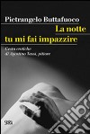 La  notte tu mi fai impazzire libro