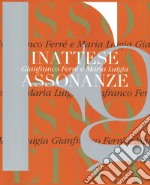 Gianfranco Ferré e Maria Luigia. Inattese assonanze. Ediz. bilingue