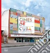 Cines de Cuba. Photographs by Carolina Sandretto. Ediz. illustrata libro