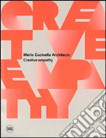 Mario Cucinella Architects. Creative empathy. Ediz. a colori libro