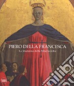 Piero della Francesca. La Madonna della Misericordia. Ediz. italiana e inglese libro