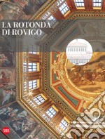 La rotonda di Rovigo. Restauri e valorizzazione. Ediz. illustrata libro