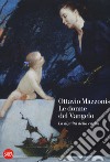 Ottavio Mazzonis. Le donne del Vangelo. La dignità della carità. Ediz. a colori libro