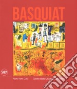 Jean-Michel Basquiat. New York City. Opere dalla Mugrabi Collection. Ediz. a colori