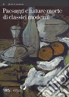 Paesaggi e nature morte di classici moderni. Ediz. a colori libro di Negri A. (cur.)