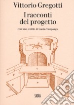 Vittorio Gregotti. I racconti del progetto libro