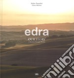 Edra. Our story. A journey through beauty. Ediz. italiana e inglese libro