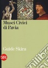 Musei civici di Pavia libro