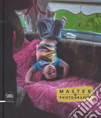 Master of photography 2017. Ediz. a colori