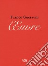 Franco Guerzoni. Oeuvre. Appunti per un manuale di pittura-Franco Guerzoni. Oeuvre. Notes for a painting manual. Ediz. a colori libro di Guerzoni Franco