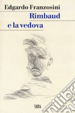 Rimbaud e la vedova libro