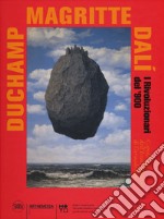 Duchamp, Magritte, Dalì. I rivoluzionari del '900. Capolavori dall'«Israel Museum» di Gerusalemme. Ediz. a colori libro