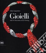 Gioielli. Dall'art nouveau al 3D printing. Ediz. illustrata libro