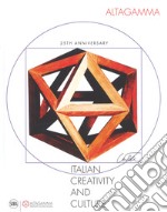 Altagamma. Italian creativity and culture 25th anniversary. Ediz. a colori libro