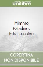 Mimmo Paladino. Ediz. a colori libro
