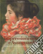 Impressionismo e avanguardie. Capolavori dal Philadelphia Museum of Art. Catalogo della mostra (Milano, 8 marzo-2 settembre 2018). Ediz. a colori libro