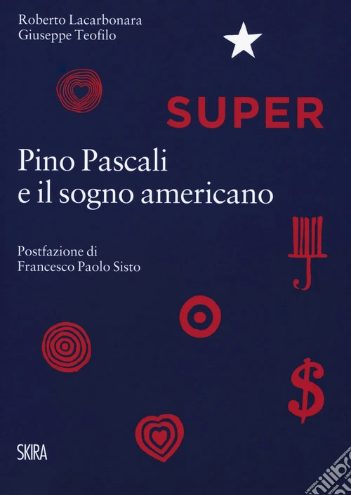 Super. Pino Pascali e il sogno americano