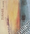 Turner. Opere dalla Tate. Ediz. a colori libro