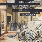 Ercolano e Pompei. Visioni di una scoperta. Ediz. italiana e ingelse libro