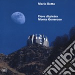 Mario botta. Fiore di pietra. Monte generoso. Ediz. francesce e tedesca. Con Mappa panoramica libro