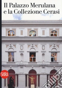 Il Palazzo Merulana e la collezione Cerasi