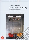 New urban housing. Abitare condiviso in Europa libro