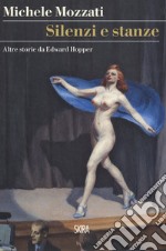 Silenzi e stanze. Altre storie da Edward Hopper