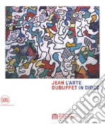 Jean Dubuffet. L'arte in gioco. Materia e spirito (1943-1985). Ediz. a colori libro