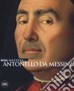 Antonello da Messina. Ediz. illustrata libro