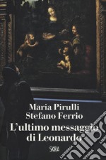 L'ultimo messaggio di Leonardo libro