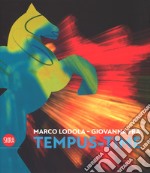 Marco Lodola, Giovanna Fra. Tempus-time. Ediz. italiana e inglese