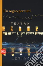 Un sogno per tutti. Il Parenti e i Bagni misteriosi. Ediz. illustrata