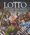 Lorenzo Lotto. Il richiamo delle Marche. Luoghi, tempi e persone. Ediz. a colori libro
