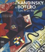 Da Kandinsky a Botero. Tutti in un filo. L'arazzeria Scassa e l'arte del '900. Ediz. a colori libro