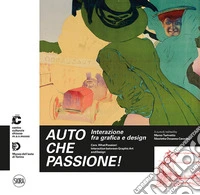 Auto che passione! Interazione fra grafica e design. Ediz. italiana e inglese
