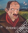 Antonio Ligabue. L'uomo, il pittore. Ediz. a colori libro