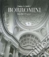 Francesco Borromini. La vita e le opere. Ediz. illustrata libro di Portoghesi Paolo