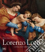 Lorenzo Lotto. Catalogo generale dei dipinti. Ediz. illustrata