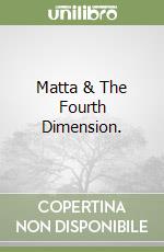 Matta & The Fourth Dimension. libro