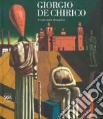 Giorgio De Chirico. Il volto della metafisica. Ediz. illustrata