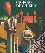 Giorgio De Chirico. Il volto della metafisica. Ediz. illustrata libro