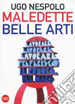 Maledette belle arti libro