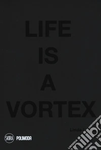 Life is a vortex